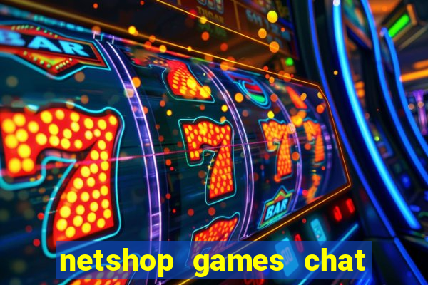 netshop games chat ao vivo